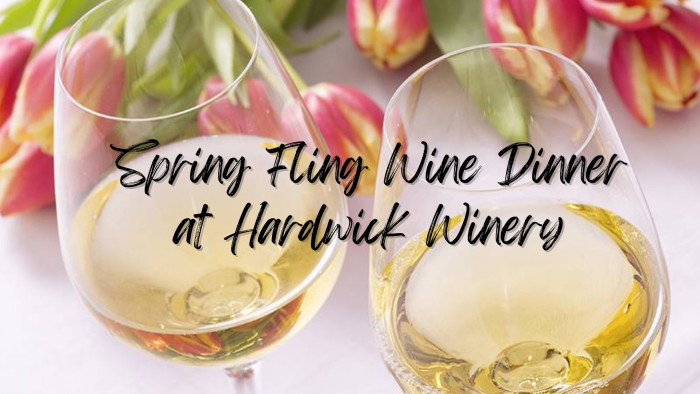 Hardwick Winery - Spring Fling Wine Dinner
